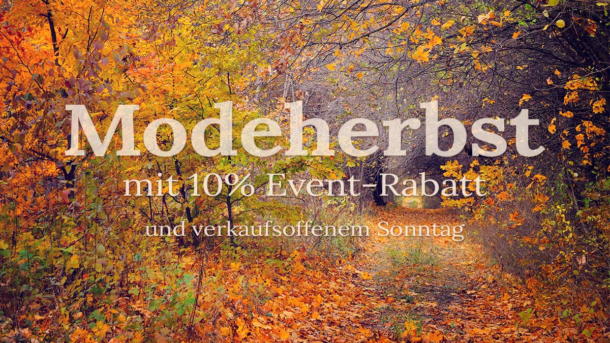 “Mode-Herbst” mit 10% Event Rabatt - Freitag 25. bis Sonntag 27. Oktober